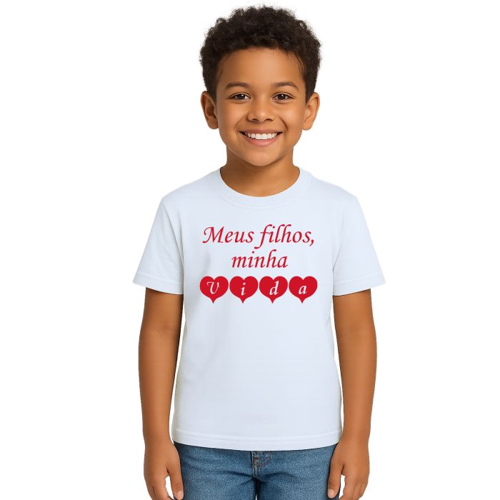 Camiseta Meus Filhos Minha Vida Estampa Personalizada