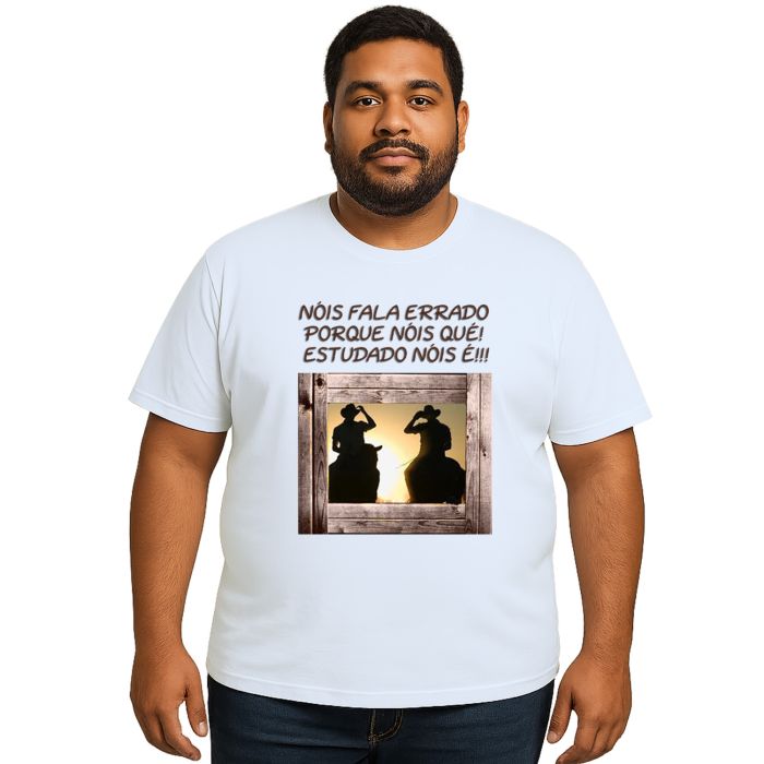 Camiseta Nóis Fala Errado Porque Nóis Qué Personalizada