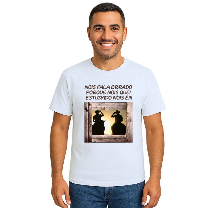 Camiseta Nóis Fala Errado Porque Nóis Qué Personalizada