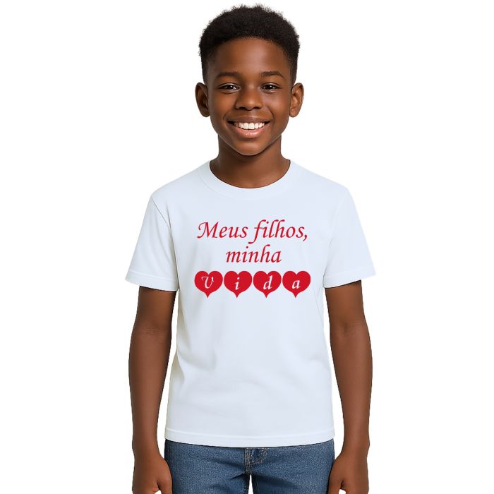 Camiseta Meus Filhos Minha Vida Estampa Personalizada