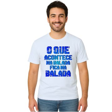Camiseta O Que Acontece Na Balada Personalizada