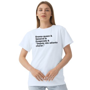 Camiseta Drama Sensível Não Adianta Chorar Personalizada
