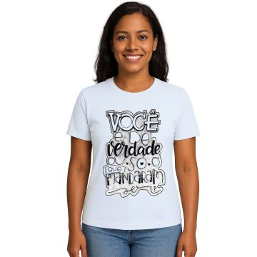 Camiseta Você é De Verdade Estampa Personalizada