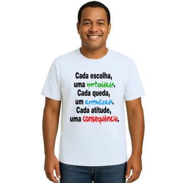 Camiseta Cada Escolha Uma Consequência Personalizada