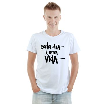Camiseta Cada Dia é Uma Vida Estampa Personalizada