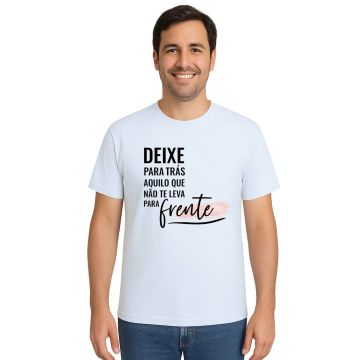 Camiseta Deixe Para Trás Aquilo Estampa Personalizada