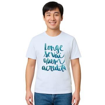 Camiseta Longe Vai Quem Acredita Estampa Personalizada