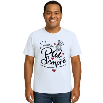 Camiseta Melhor Pai Sempre Dia dos Pais Personalizada