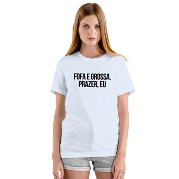 Camiseta Fofa e Grossa Prazer Eu Estampa Personalizada
