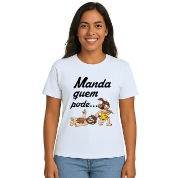 Camiseta Manda Quem Pode Estampa Personalizada