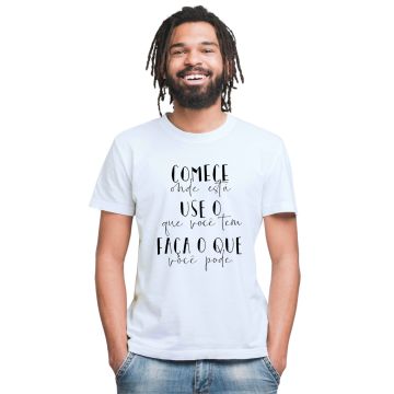 Camiseta Comece Onde Está Use o Que Tem Personalizada
