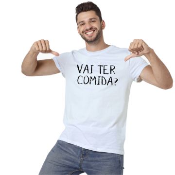Camiseta Vai Ter Comida Frase Estampa Personalizada