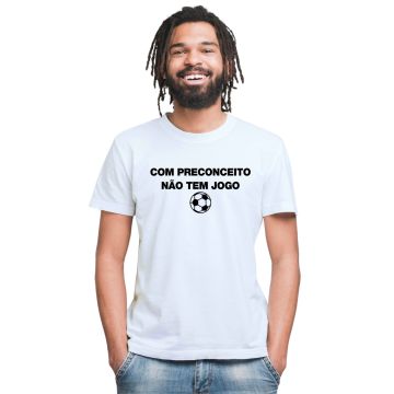 Camiseta Com Preconceito Não Tem Jogo Personalizada