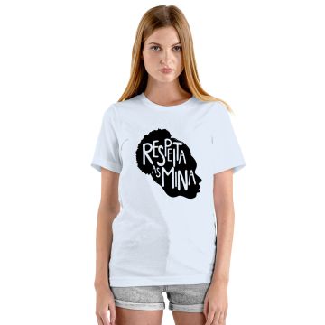 Camiseta Respeita as Mina Respeito Estampa Personalizada
