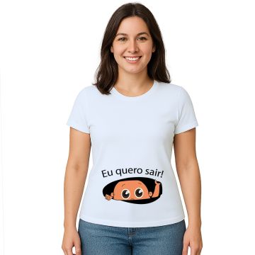 Camiseta Bebê na Barriga Eu Quero Sair Personalizada
