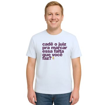 Camiseta Cadê Juiz Falta Que Você Faz Personalizada