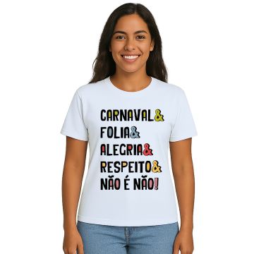 Camiseta Carnaval Folia Alegria Respeito Personalizada