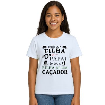 Camiseta Filha de Caçador Dia Dos Pais Estampa Personalizada