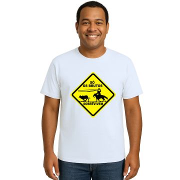 Camiseta Só Os Brutos Sobrevivem Estampa Personalizada